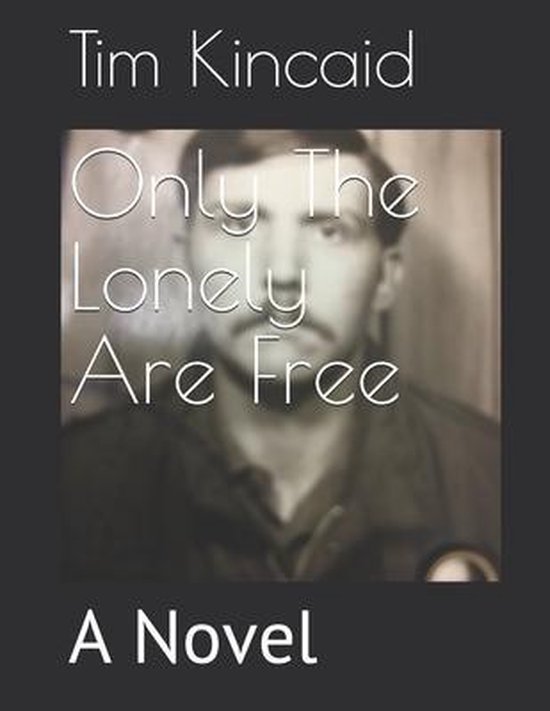Only The Lonely Are Free