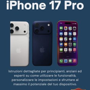 Guida Utente iPhone 17 ProEbook Istruzioni dettagliate per principianti, anziani ed esperti su come utilizzare le funzionalità, personalizzare le impostazioni e sfruttare al massimo il potenziale del tuo dispositivo Guida Utente iPhone 17 ProEbook Istruzioni dettagliate per principianti, anziani ed esperti su come utilizzare le funzionalità, personalizzare le impostazioni e sfruttare al massimo il potenziale del tuo dispositivo