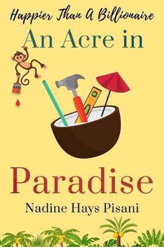 Happier Than a Billionaire- Happier Than a Billionaire Un acre au Paradise