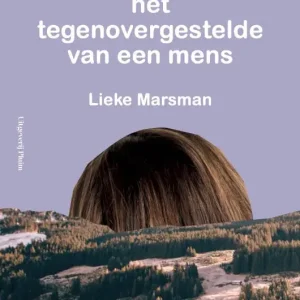 Het tegenovergestelde van een mens Het tegenovergestelde van een mens