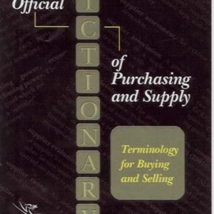 Official Dictionary Of Purchasing & Supp Terminology for Buyers and Suppliers Official Dictionary Of Purchasing & Supp Terminology for Buyers and Suppliers