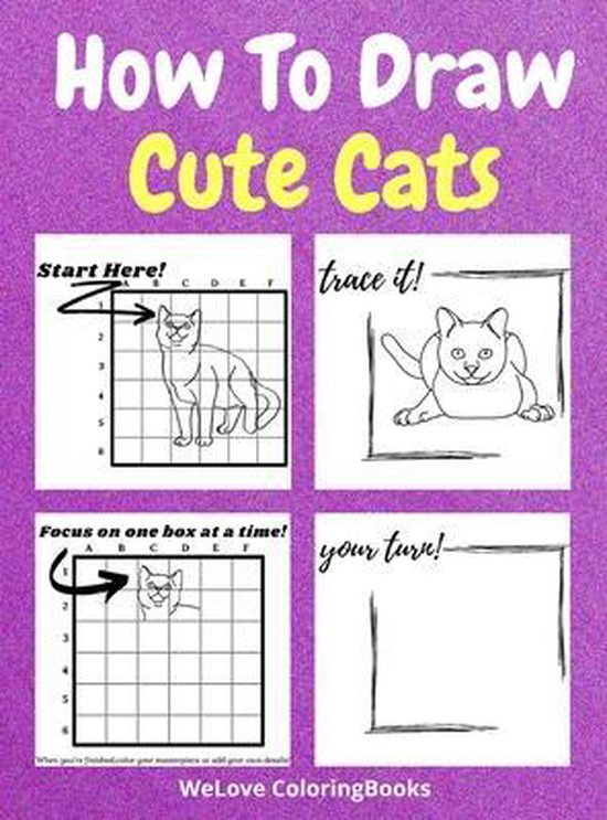 How To Draw Cute Cats A Step-by-Step Drawing and Activity Book for Kids to Learn to Draw Cute Cats