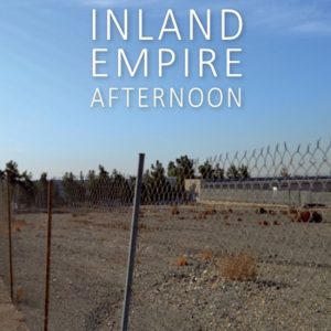 Inland Empire Afternoon Inland Empire Afternoon