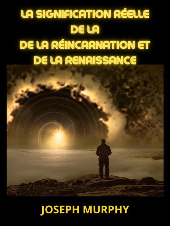 La signification réelle de la de la Réincarnation et de la Renaissance (Traduit)Ebook