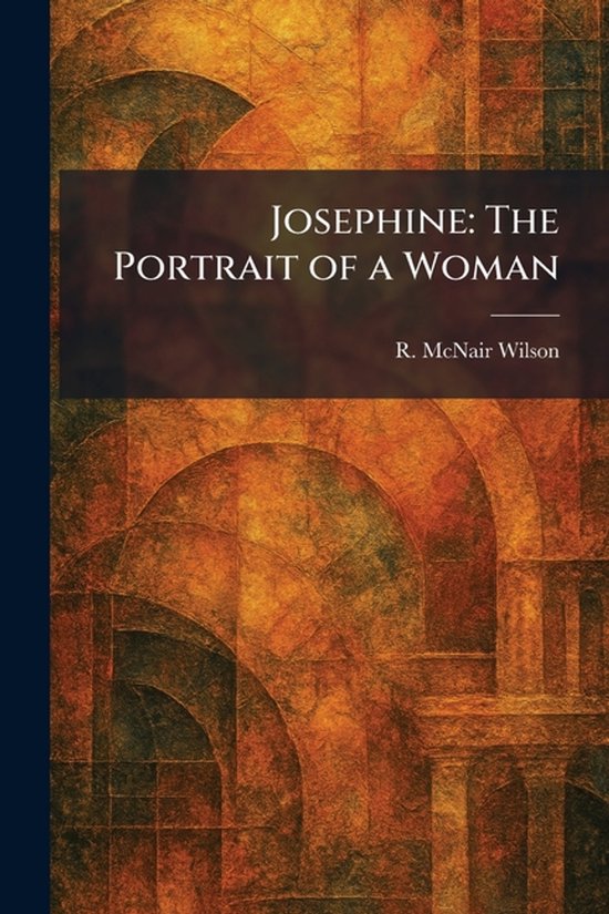 Josephine The Portrait of a Woman
