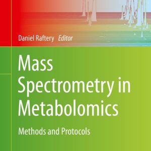 Mass Spectrometry in Metabolomics Methods and Protocols Mass Spectrometry in Metabolomics Methods and Protocols