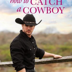 How to Catch a CowboyEbook How to Catch a CowboyEbook