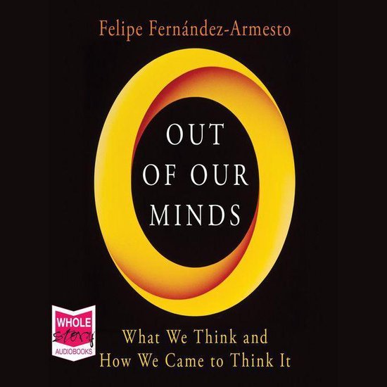 Out of Our MindsLivre audio What We Think and How We Came to Think It