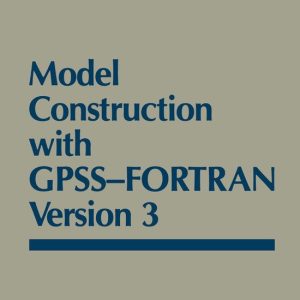 Model Construction With GPSS-Fortran Version 3 Model Construction With GPSS-Fortran Version 3