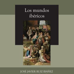 Historia mínima de los mundos ibéricosEbook (Siglos XV-XIX) Historia mínima de los mundos ibéricosEbook (Siglos XV-XIX)
