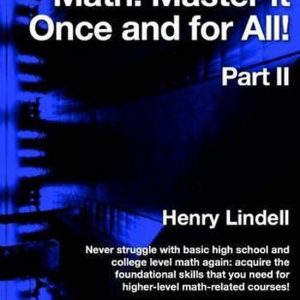 Math. Master it Once and for All! Part II Math. Master it Once and for All! Part II