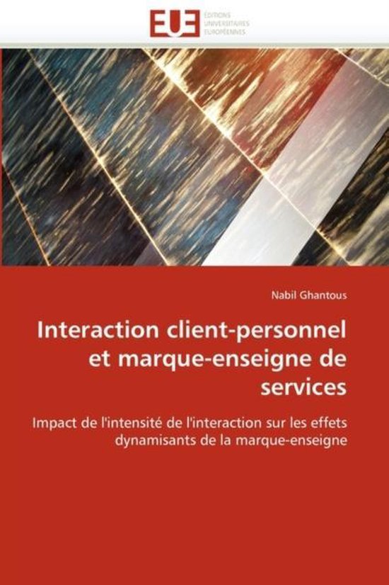 Interaction client-personnel et marque-enseigne de services Impact de l'intensité de l'interaction sur les effets dynamisants de la marque-enseigne
