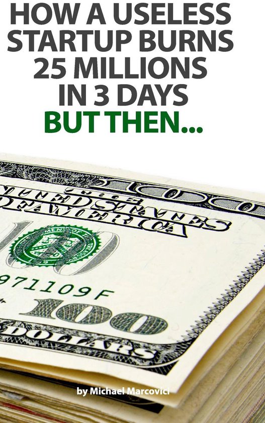 How a useless startup burns 25 millions in 3 daysEbook but then...