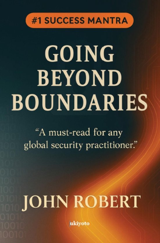 Going Beyond Boundaries A Must Read for any Global Security PractitionerEbook
