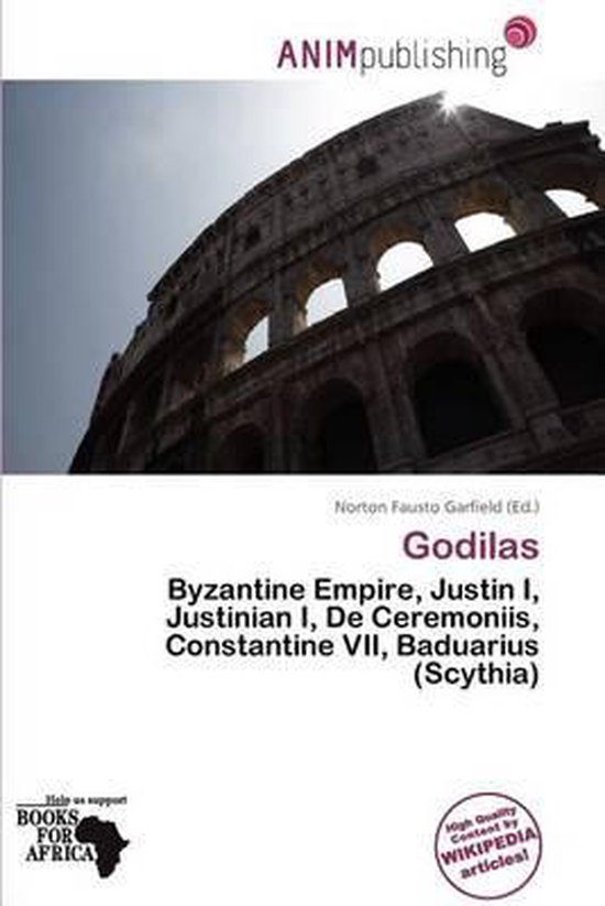 Godilas Byzantine Empire, Justin I, Justinian I, De Ceremoniis, Constantine VII, Baduarius (Scythia)
