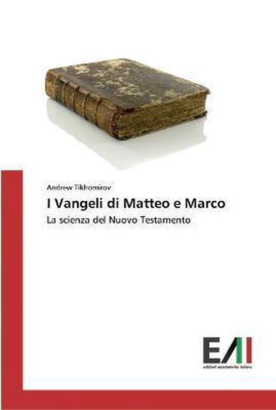 I Vangeli di Matteo e Marco La science du Nouveau Testament