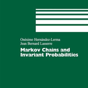 Markov Chains and Invariant Probabilities Markov Chains and Invariant Probabilities