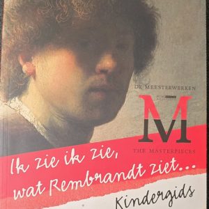 Ik Zie Ik Zie Wat Rembrandt Ziet Ik Zie Ik Zie Wat Rembrandt Ziet