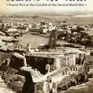 ISBN 9781628461640, Anglais, Couverture rigide, 296 pages Puerto Rico in the Crucible of the Second World War ISBN 9781628461640, Anglais, Couverture rigide, 296 pages Puerto Rico in the Crucible of the Second World War