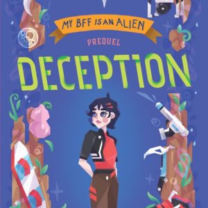 My BFF is an Alien 5 – My BFF is an Alien (Book 5)Ebook Deception (Prequel)