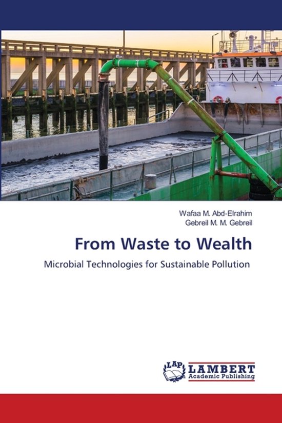 From Waste to Wealth Microbial Technologies for Sustainable Pollution