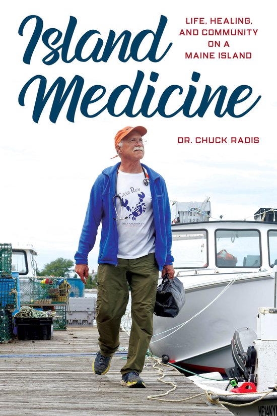 Island Medicine Life, Healing, and Community on a Maine Island