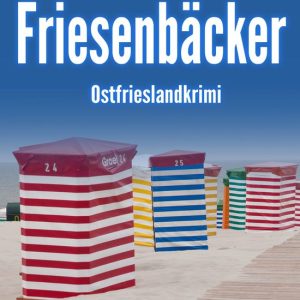 Mona Sander und Enno Moll ermitteln 51 – Friesenbäcker. OstfrieslandkrimiEbook Mona Sander und Enno Moll ermitteln 51 – Friesenbäcker. OstfrieslandkrimiEbook