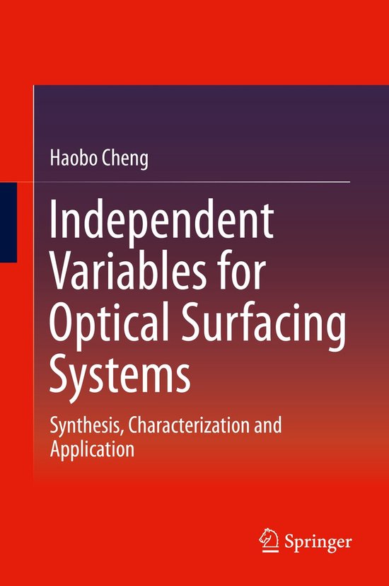 Independent Variables for Optical Surfacing Systems Synthesis, Characterization and Application