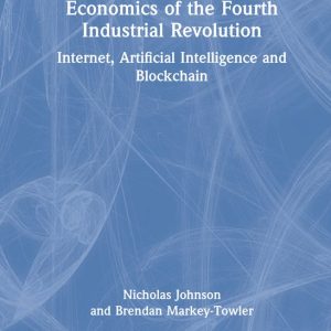 Innovation and Technology Horizons- Economics of the Fourth Industrial Revolution Internet, Artificial Intelligence and Blockchain