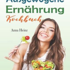Gesundheit & Wellness- Ausgewogene Ernährung Kochbuch La meilleure réponse pour une expérience saine et agréable avec de bons résultats, de la lecture et du plaisir (une expérience saine avec des images) Gesundheit & Wellness- Ausgewogene Ernährung Kochbuch La meilleure réponse pour une expérience saine et agréable avec de bons résultats, de la lecture et du plaisir (une expérience saine avec des images)