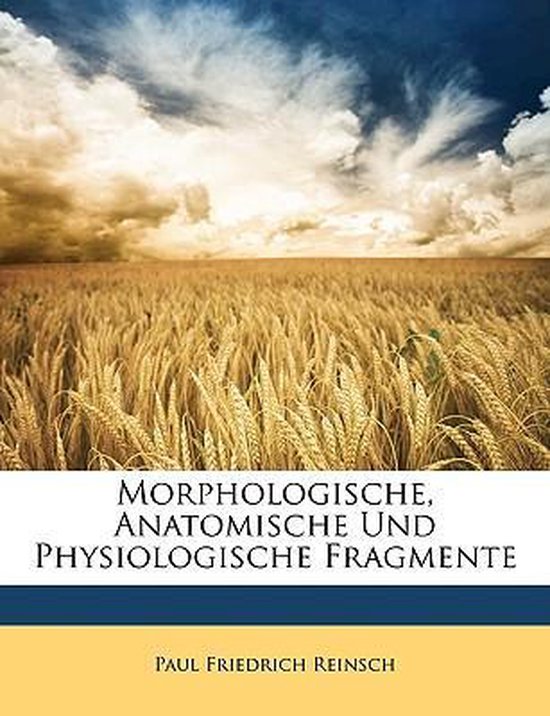 Morphologische, anatomische und physiologische Fragmente