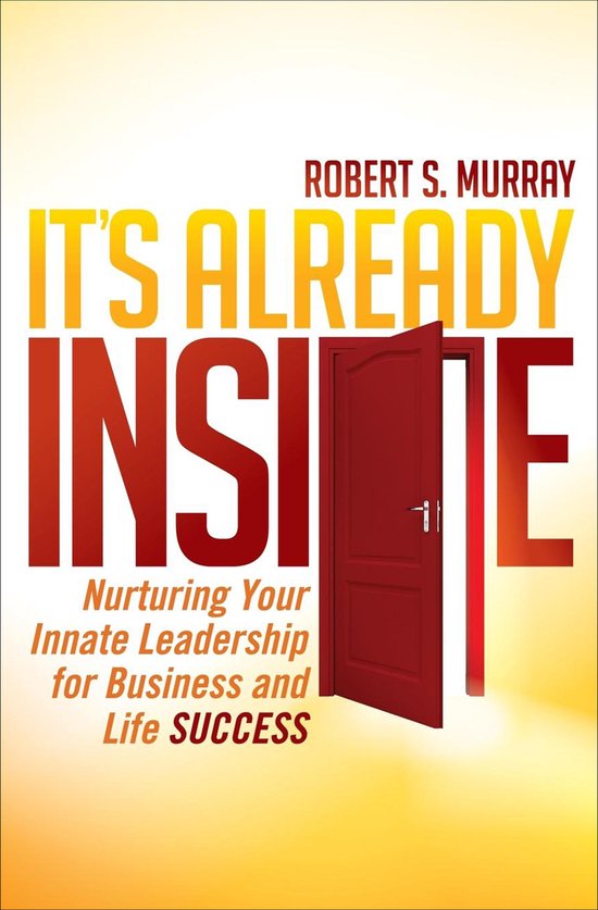 It's Already InsideEbook Nurturing Your Innate Leadership for Business and Life Success