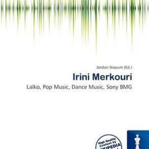 Irini Merkouri Laïko, Pop Music, Dance Music, Sony BMG Irini Merkouri Laïko, Pop Music, Dance Music, Sony BMG
