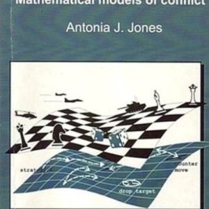 Game Theory Mathematical Models of Conflict Game Theory Mathematical Models of Conflict