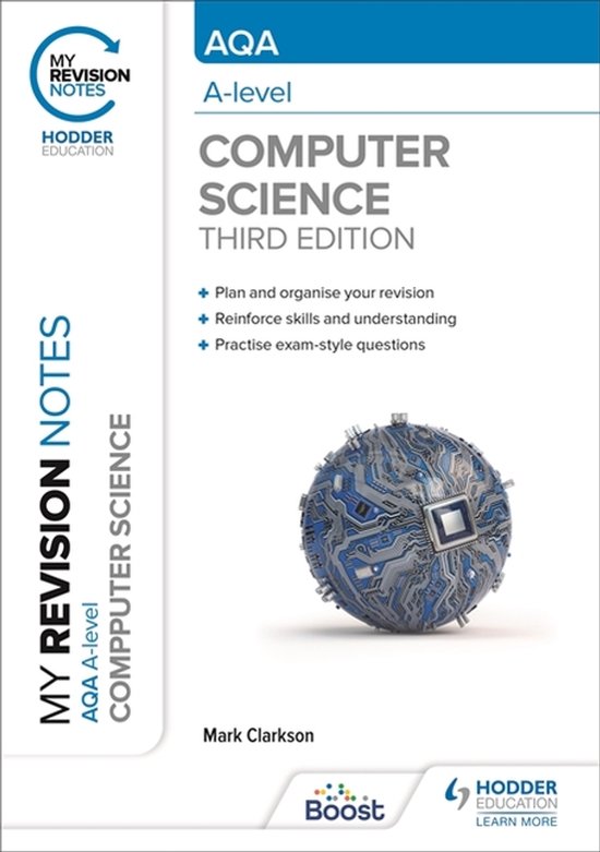 My Revision Notes: AQA A-level Computer Science AQA A-level Computer Science
