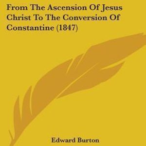 History Of The Christian Church De l’Ascension de Jésus-Christ à la conversion de Constantin (1847) History Of The Christian Church De l’Ascension de Jésus-Christ à la conversion de Constantin (1847)