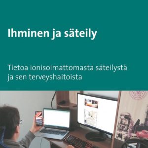 Ihminen ja säteilyEbook Tietoa ionisoimattomasta säteilystä ja sen terveyshaitoista Ihminen ja säteilyEbook Tietoa ionisoimattomasta säteilystä ja sen terveyshaitoista