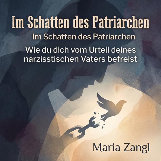 Im Schatten des PatriarchenLivre audio Wie du dich vom Urteil deines narzisstischen Vaters befreist