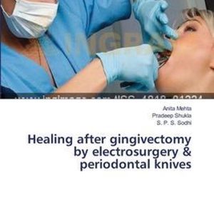 Healing after gingivectomy by electrosurgery & periodontal knives Healing after gingivectomy by electrosurgery & periodontal knives