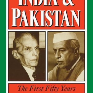 India and Pakistan The First Fifty Years India and Pakistan The First Fifty Years