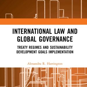 International Law and Global Governance Treaty Regimes and Sustainable Development Goals Implementation