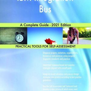 IBM Integration Bus A Complete Guide – 2021 EditionEbook IBM Integration Bus A Complete Guide – 2021 EditionEbook