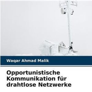 Opportunistische Kommunikation für drahtlose Netzwerke Opportunistische Kommunikation für drahtlose Netzwerke
