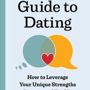 The Introvert’s Guide to Dating How to Leverage Your Unique Strengths to Connect and Find Love The Introvert’s Guide to Dating How to Leverage Your Unique Strengths to Connect and Find Love