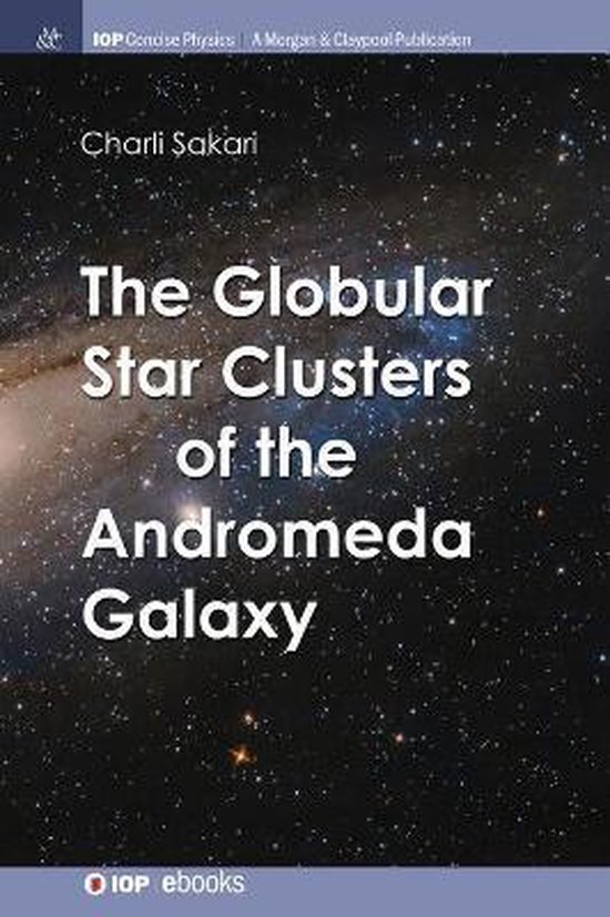 IOP Concise Physics-The Globular Star Clusters of the Andromeda Galaxy