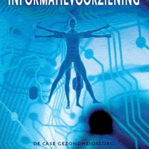 Naar een vraaggestuurde informatievoorziening de case Gezondheidszorg Naar een vraaggestuurde informatievoorziening de case Gezondheidszorg