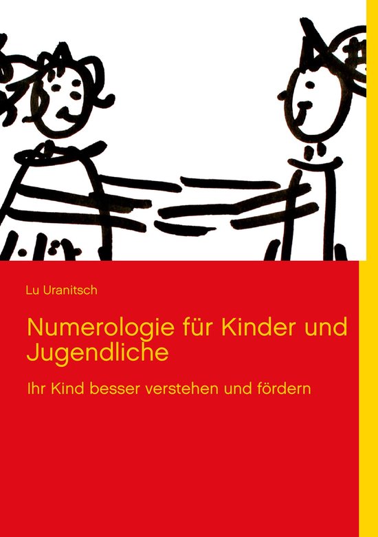 Numerologie für Kinder und JugendlicheEbook Ihr Kind besser verstehen und fördern