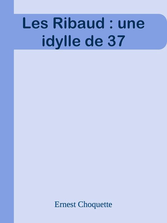 Les Ribaud : une idylle de 37Ebook