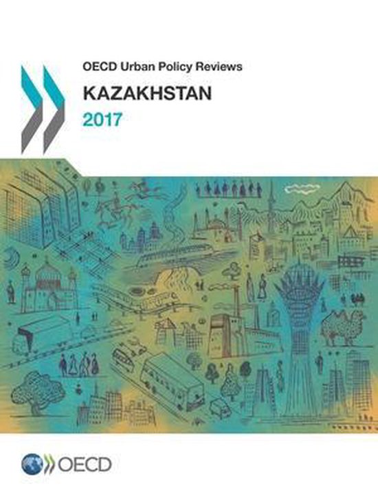 OECD urban policy reviews- Kazakhstan 2017 Kazakhstan