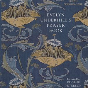 Evelyn Underhill’s Prayer Book Evelyn Underhill’s Prayer Book